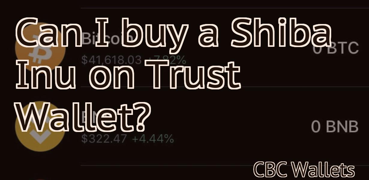 Can I buy a Shiba Inu on Trust Wallet?