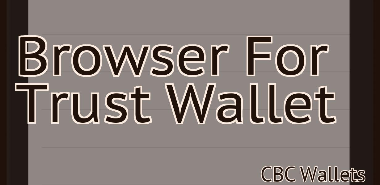 Browser For Trust Wallet