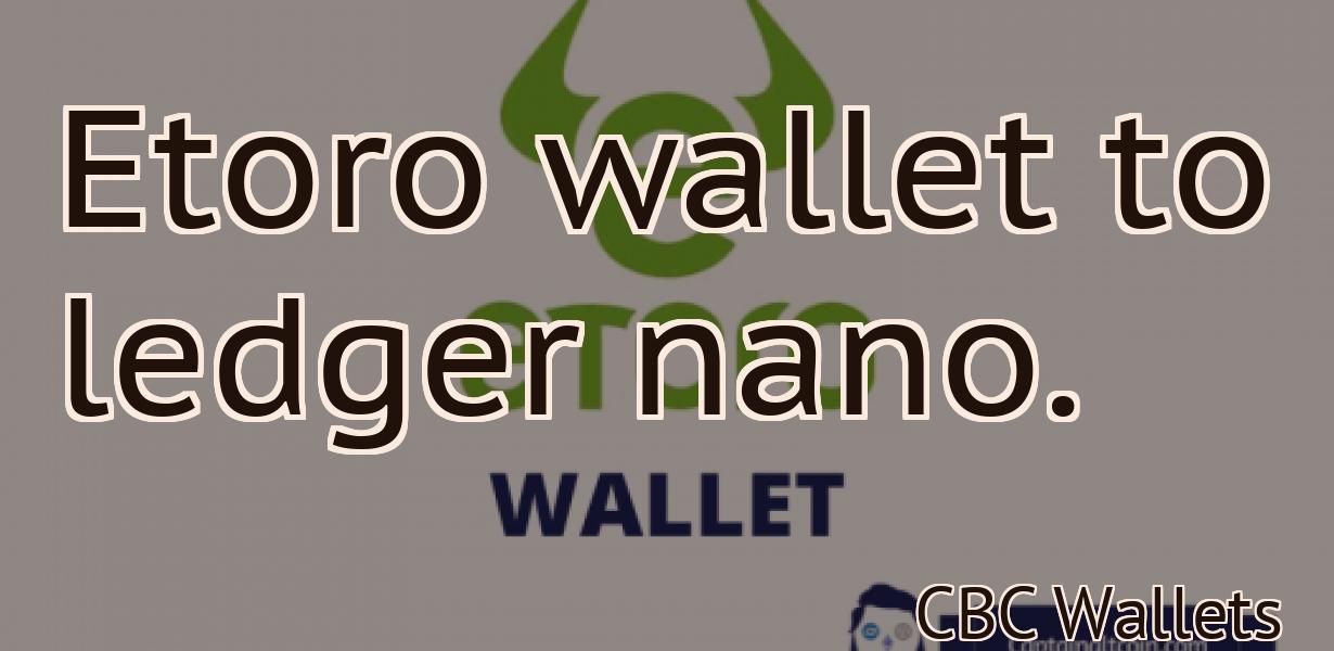 Etoro wallet to ledger nano.