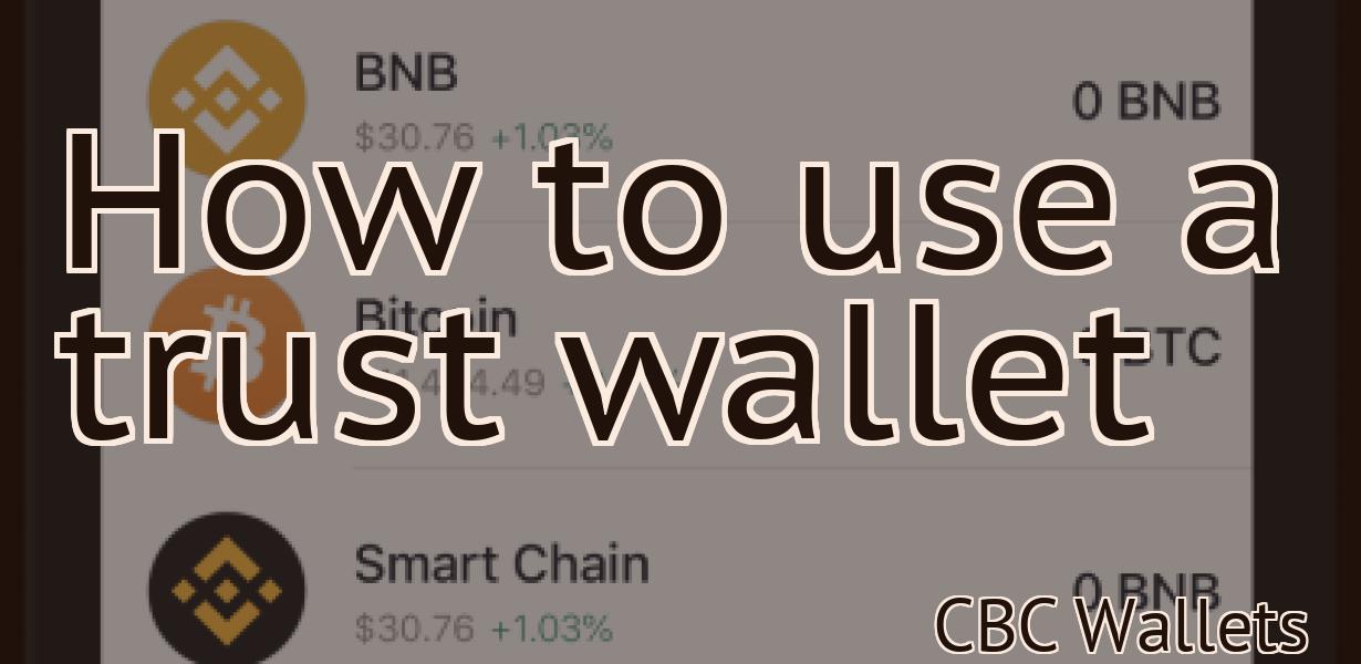 How to use a trust wallet