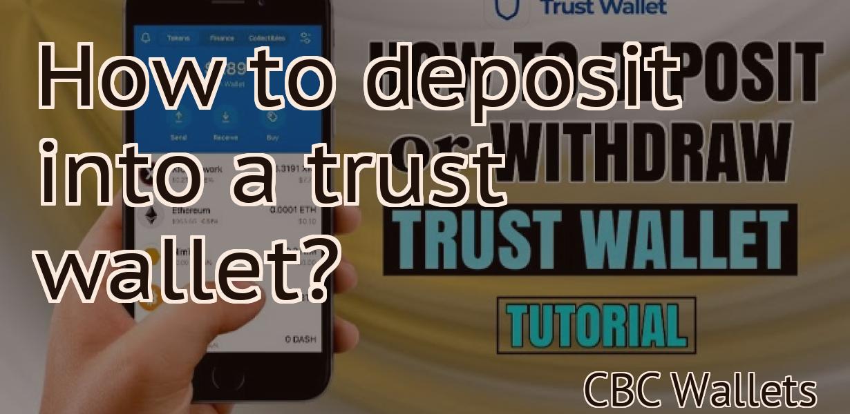 How to deposit into a trust wallet?