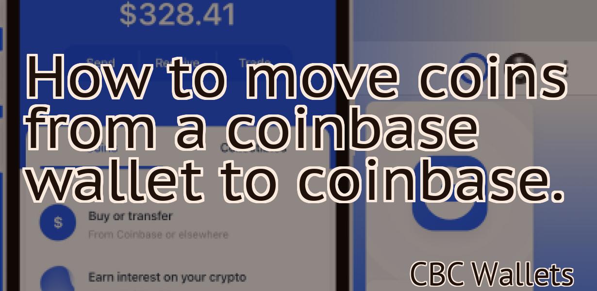 How to move coins from a coinbase wallet to coinbase.
