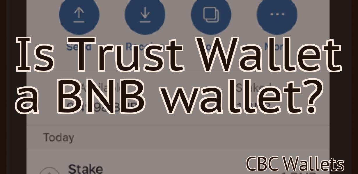 Is Trust Wallet a BNB wallet?