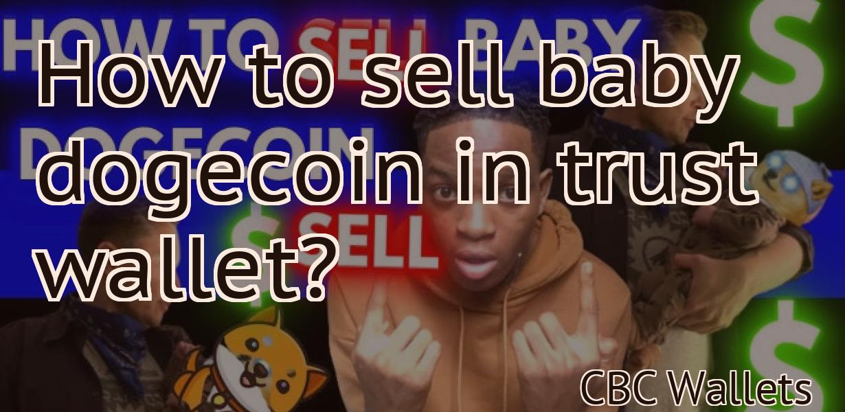How to sell baby dogecoin in trust wallet?