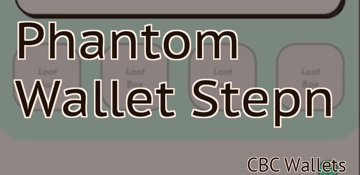 Phantom Wallet Stepn