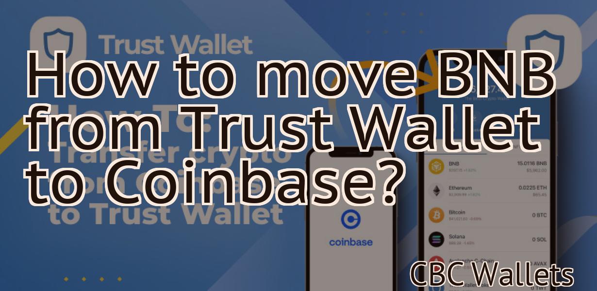 How to move BNB from Trust Wallet to Coinbase?