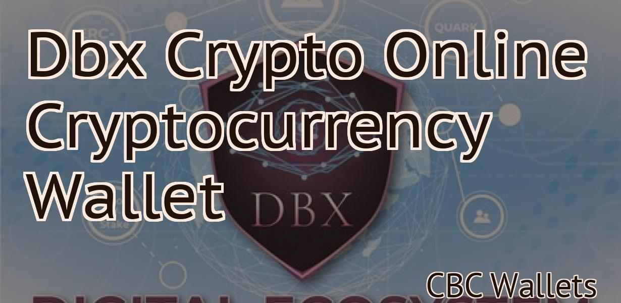 Dbx Crypto Online Cryptocurrency Wallet