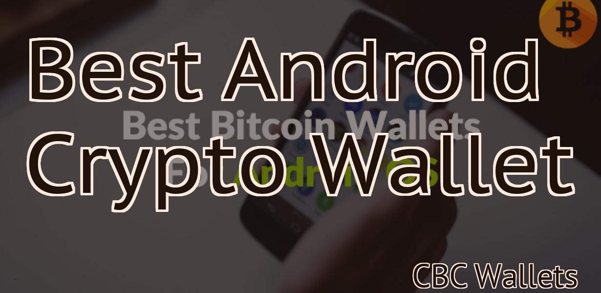 Best Android Crypto Wallet