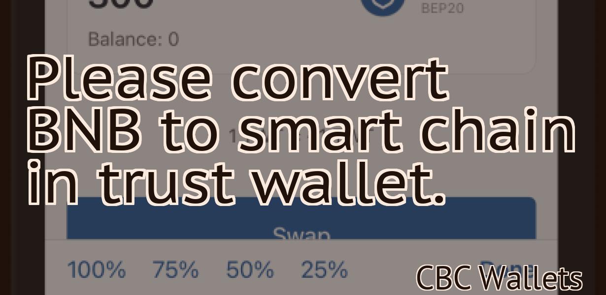 Please convert BNB to smart chain in trust wallet.