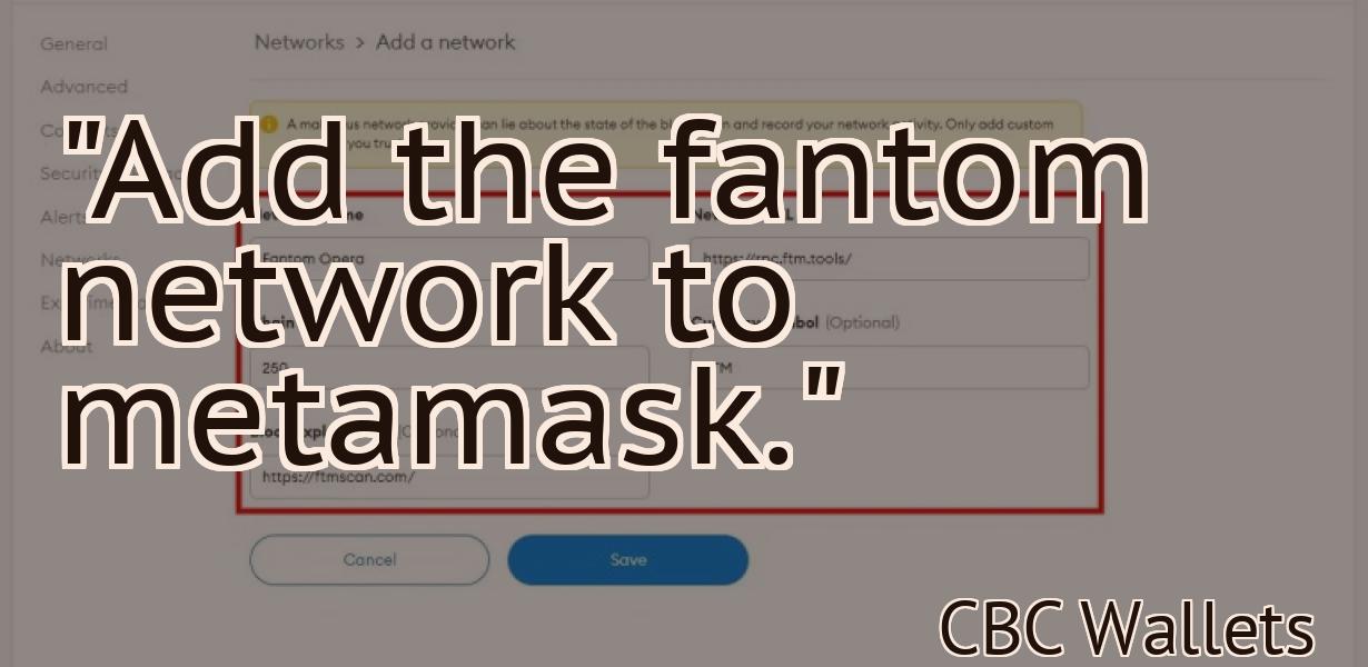 "Add the fantom network to metamask."