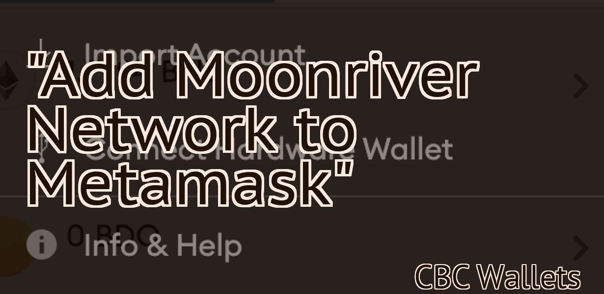 "Add Moonriver Network to Metamask"