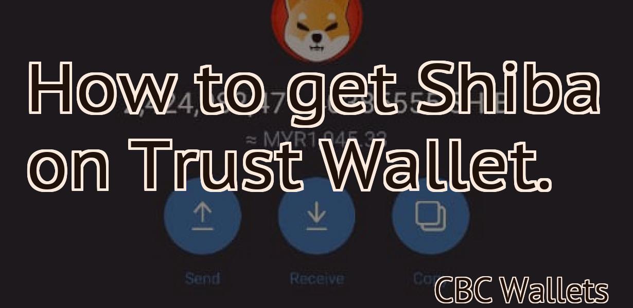 How to get Shiba on Trust Wallet.