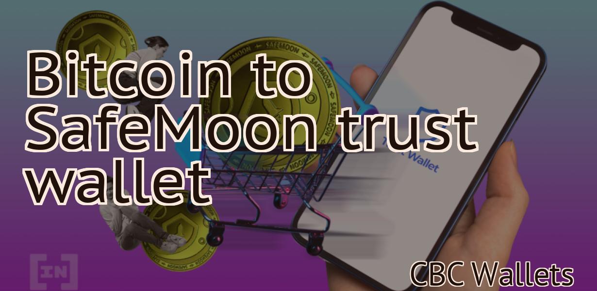 Bitcoin to SafeMoon trust wallet