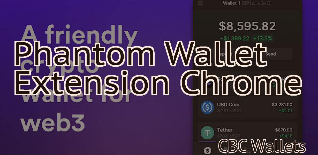 Phantom Wallet Extension Chrome