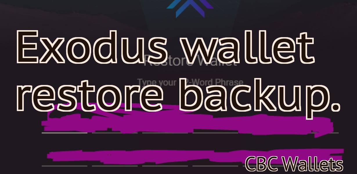 Exodus wallet restore backup.