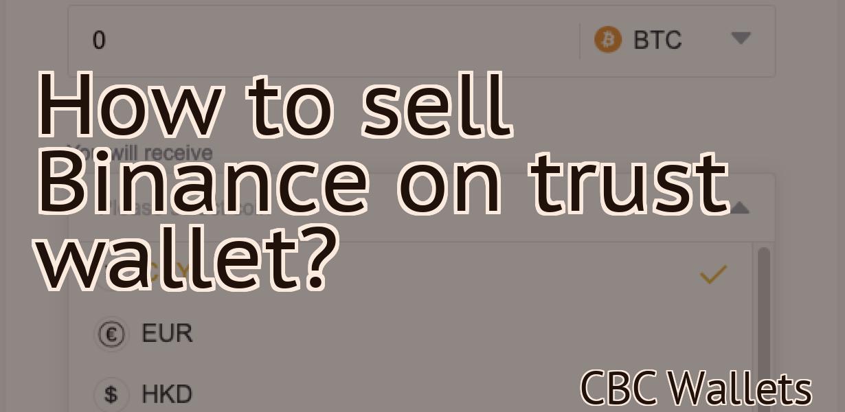 How to sell Binance on trust wallet?