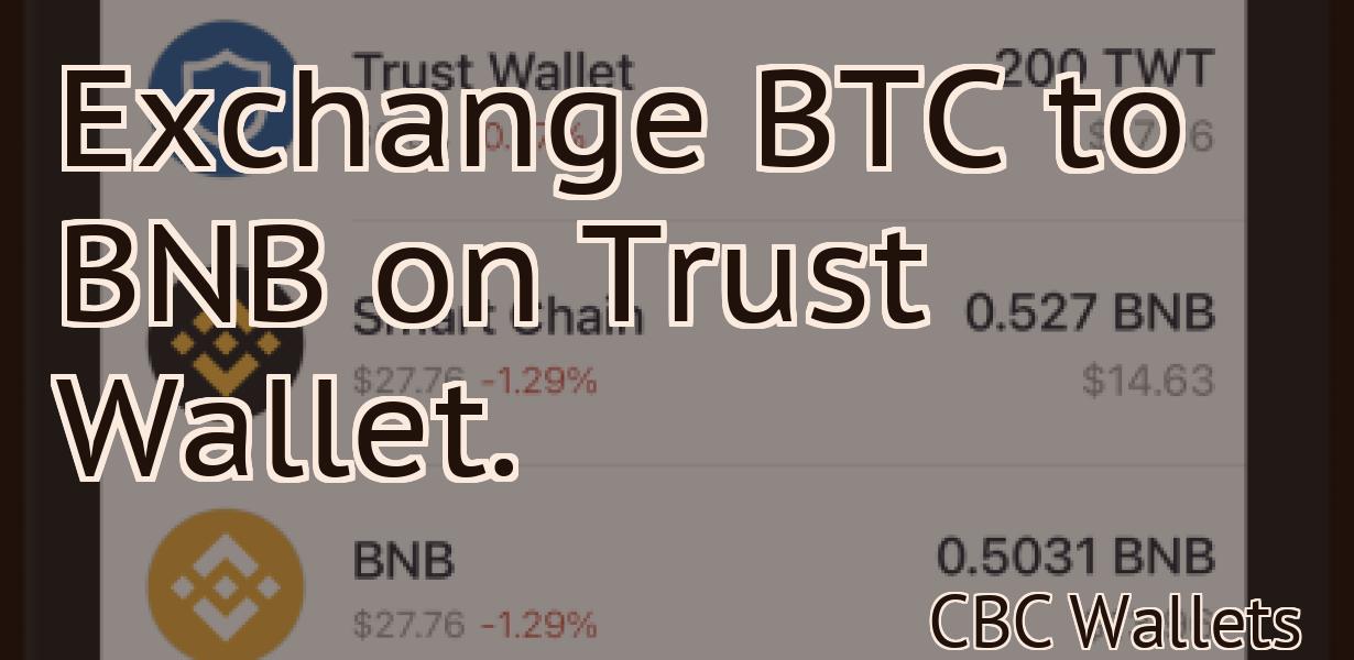 Exchange BTC to BNB on Trust Wallet.
