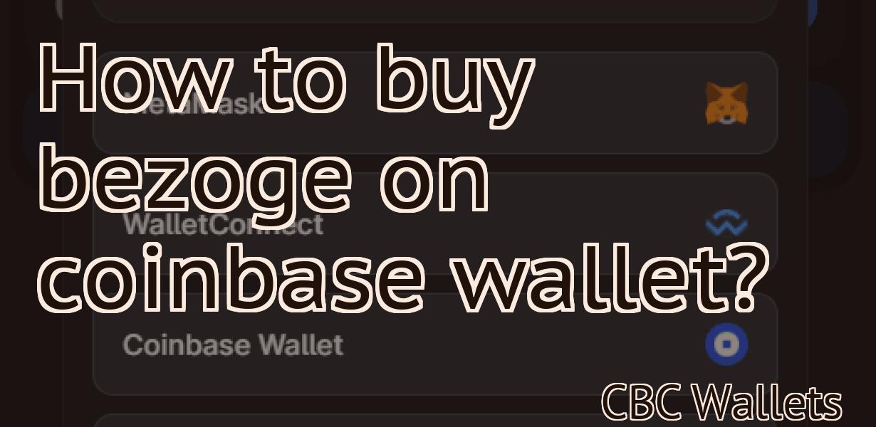 How to buy bezoge on coinbase wallet?