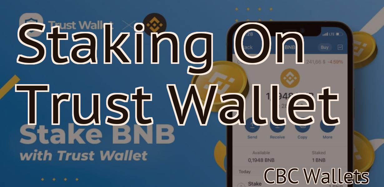 Staking On Trust Wallet