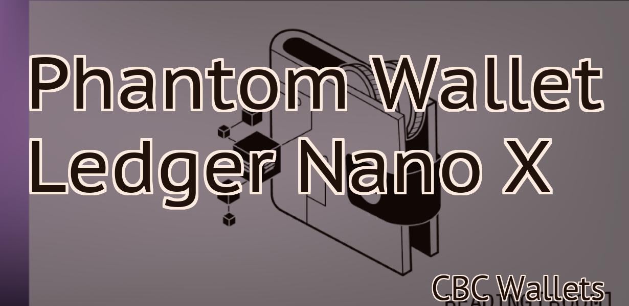 Phantom Wallet Ledger Nano X