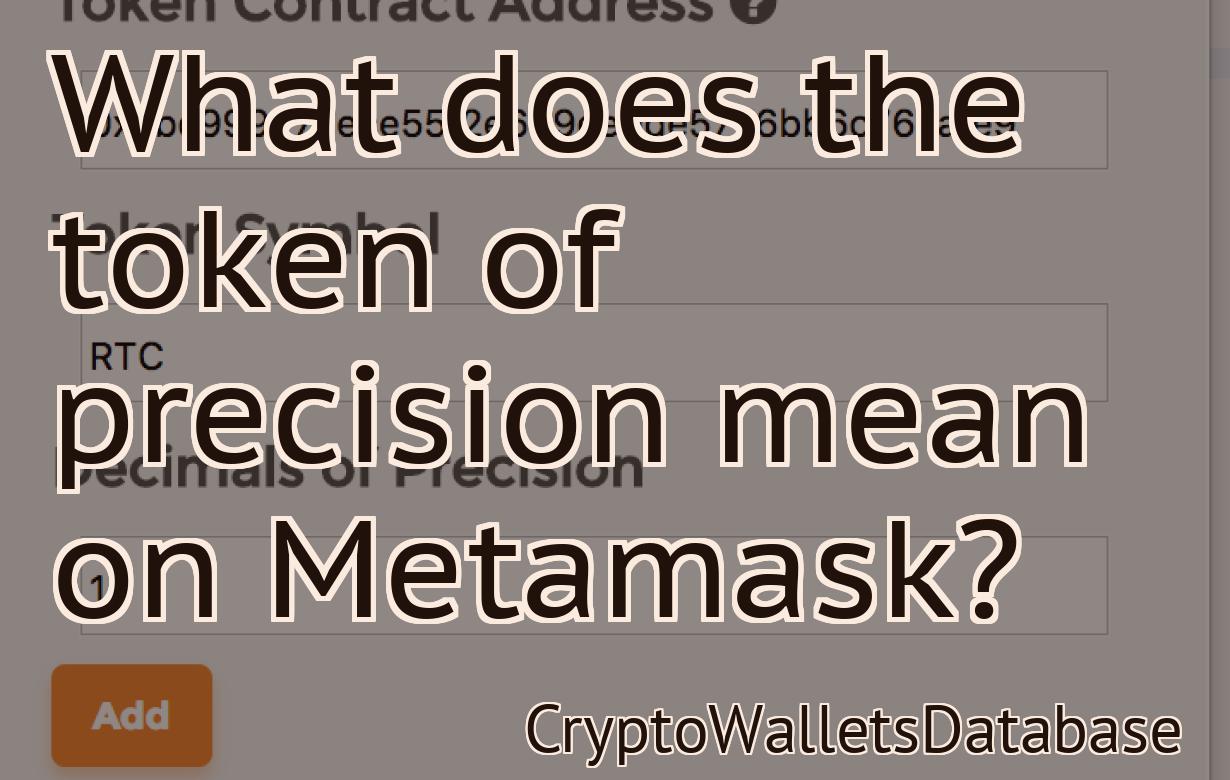 What does the token of precision mean on Metamask?
