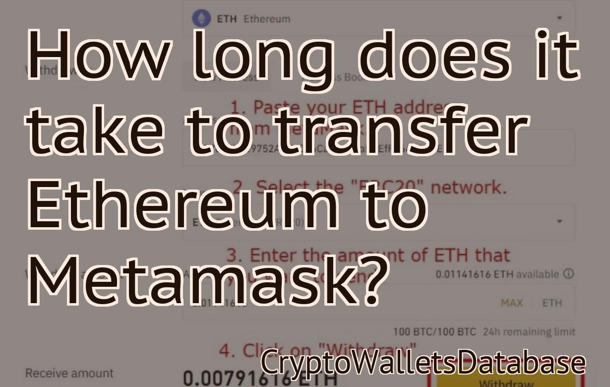 How long does it take to transfer Ethereum to Metamask?