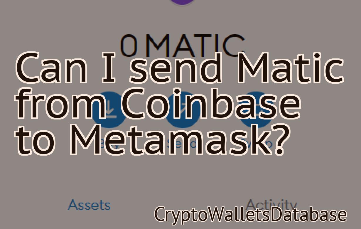Can I send Matic from Coinbase to Metamask?