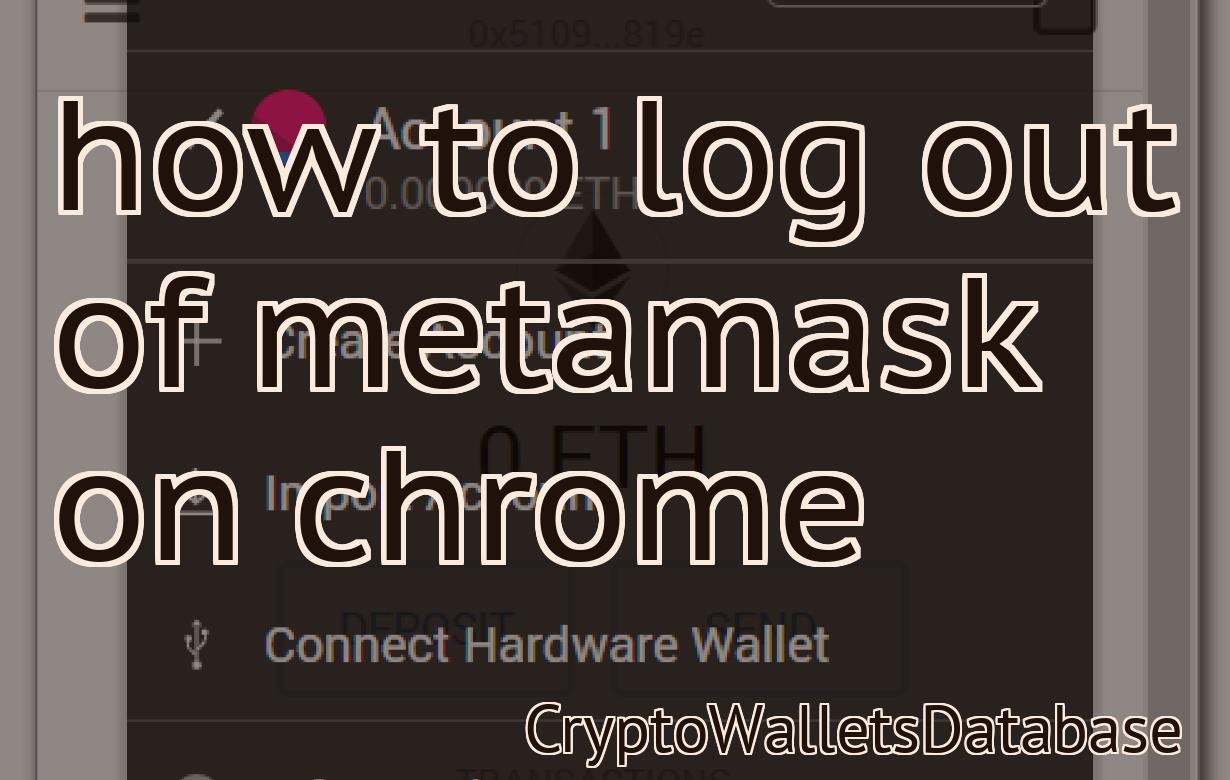 how to log out of metamask on chrome