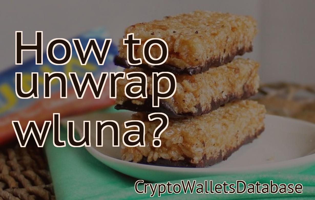 How to unwrap wluna?