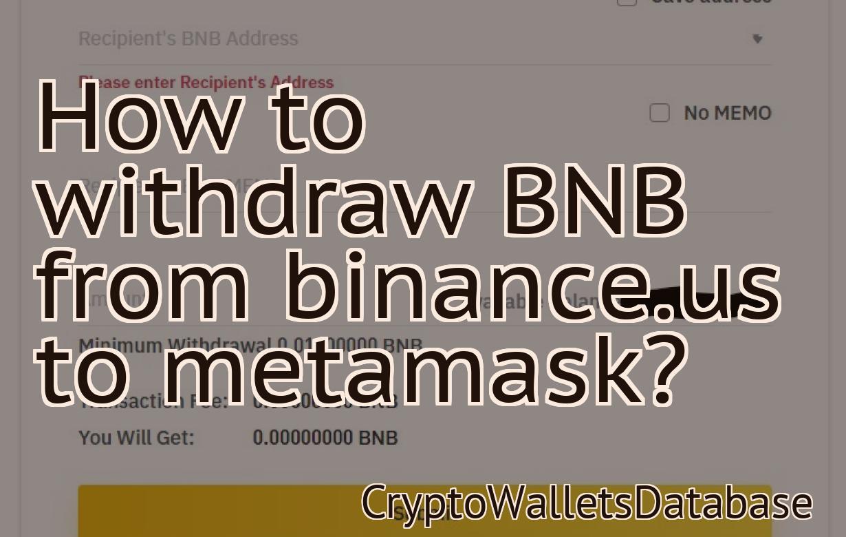 How to withdraw BNB from binance.us to metamask?
