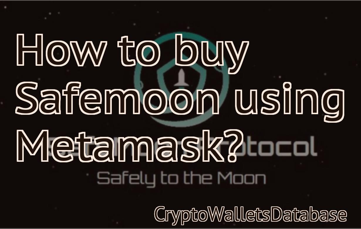 How to buy Safemoon using Metamask?
