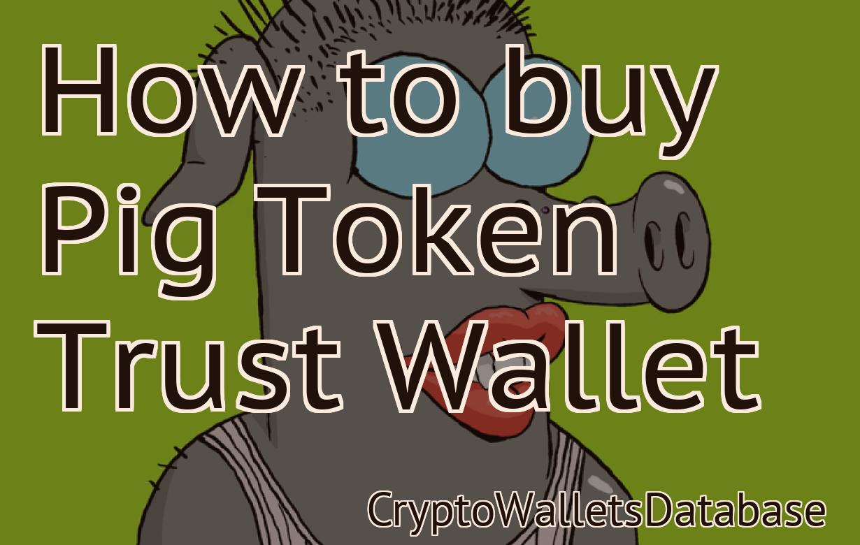 How to buy Pig Token Trust Wallet