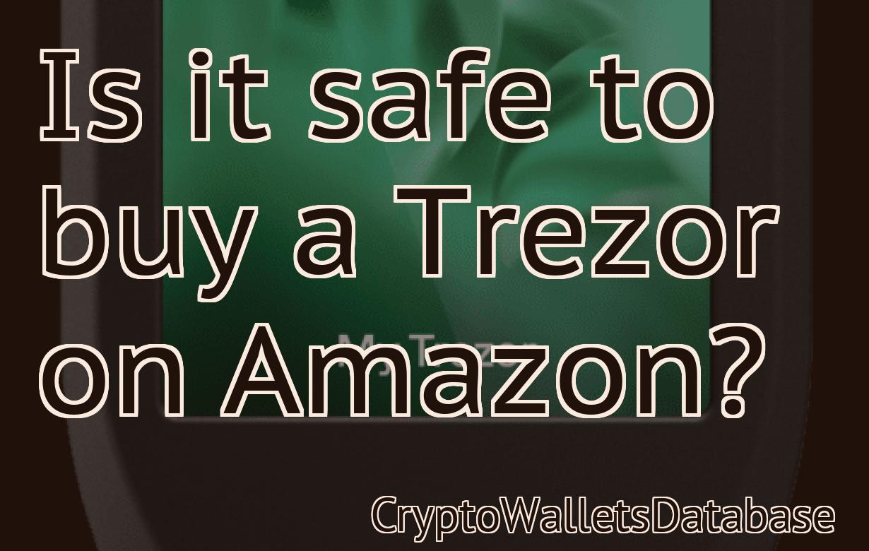 Is it safe to buy a Trezor on Amazon?