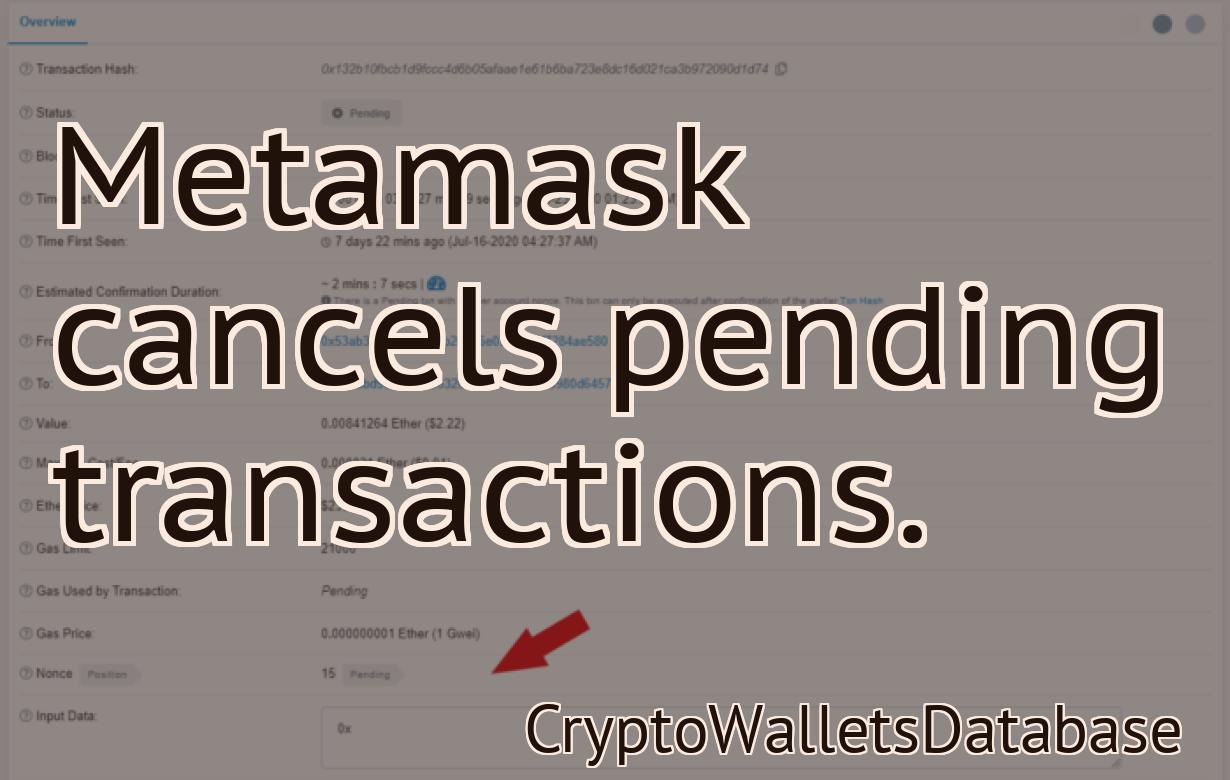 Metamask cancels pending transactions.