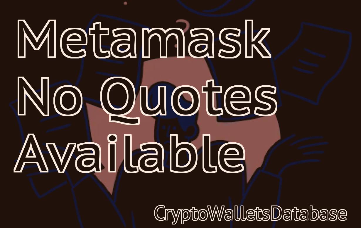 Metamask No Quotes Available