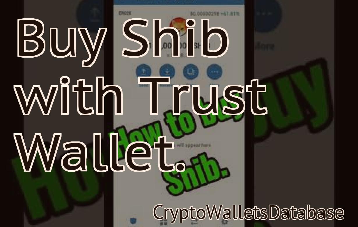 Buy Shib with Trust Wallet.