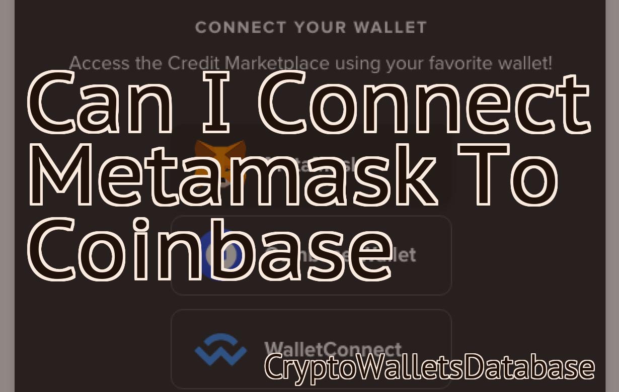 Can I Connect Metamask To Coinbase