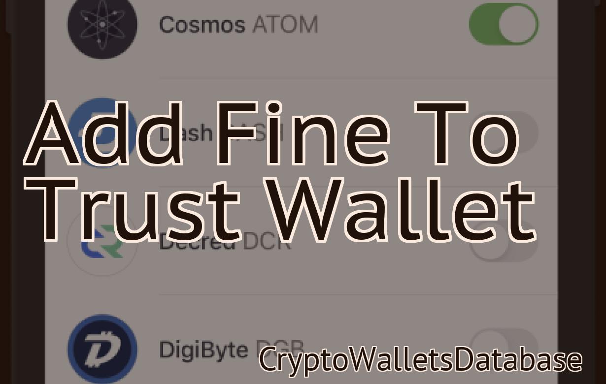 Add Fine To Trust Wallet