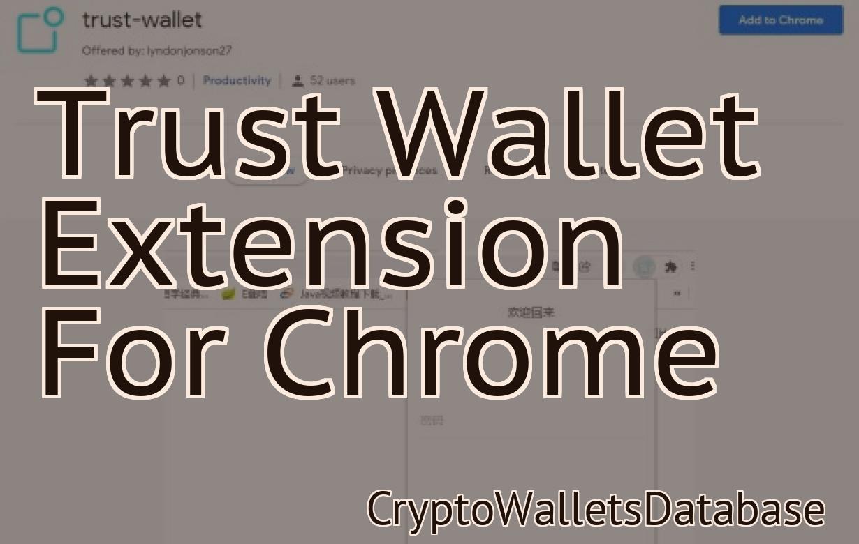 Trust Wallet Extension For Chrome