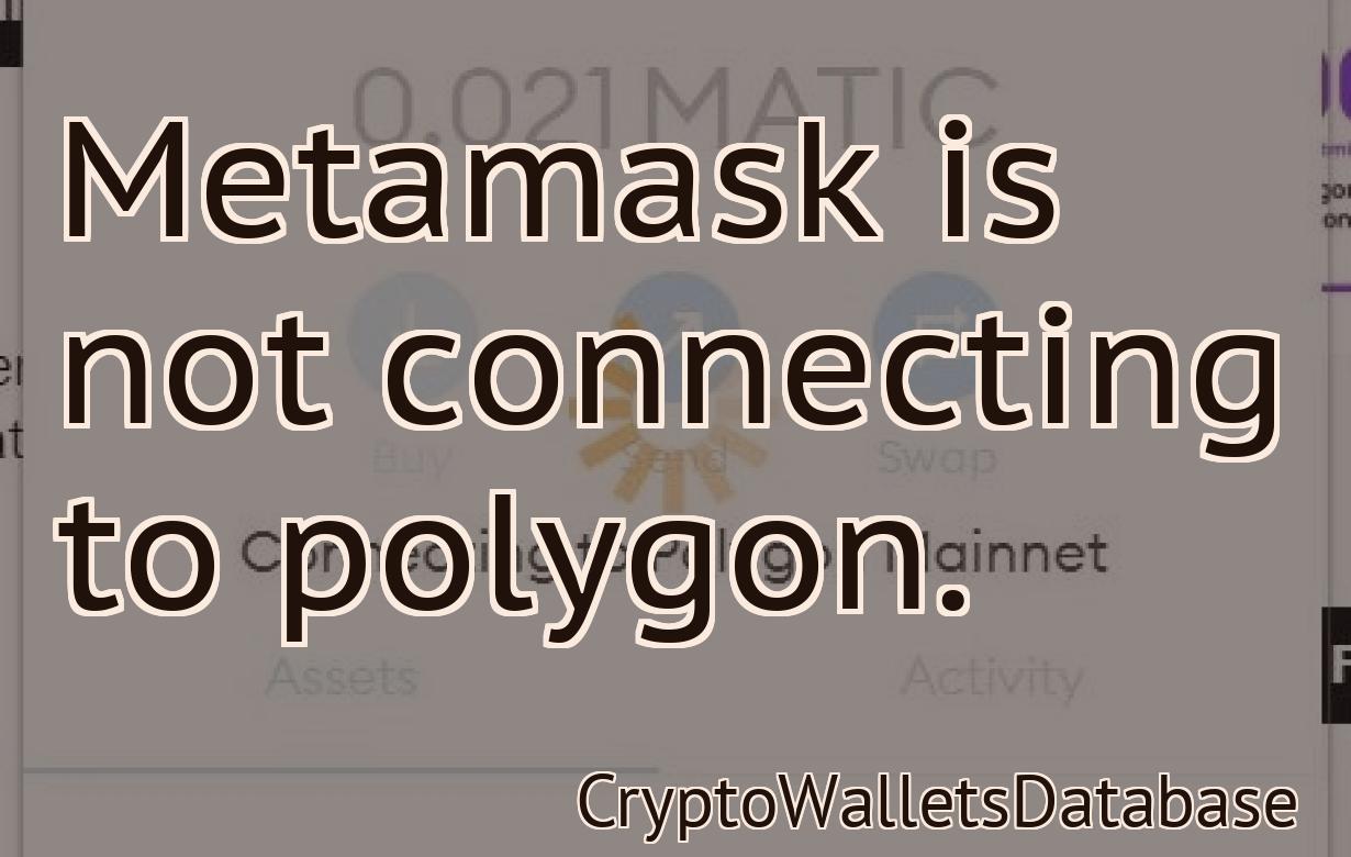 Metamask is not connecting to polygon.