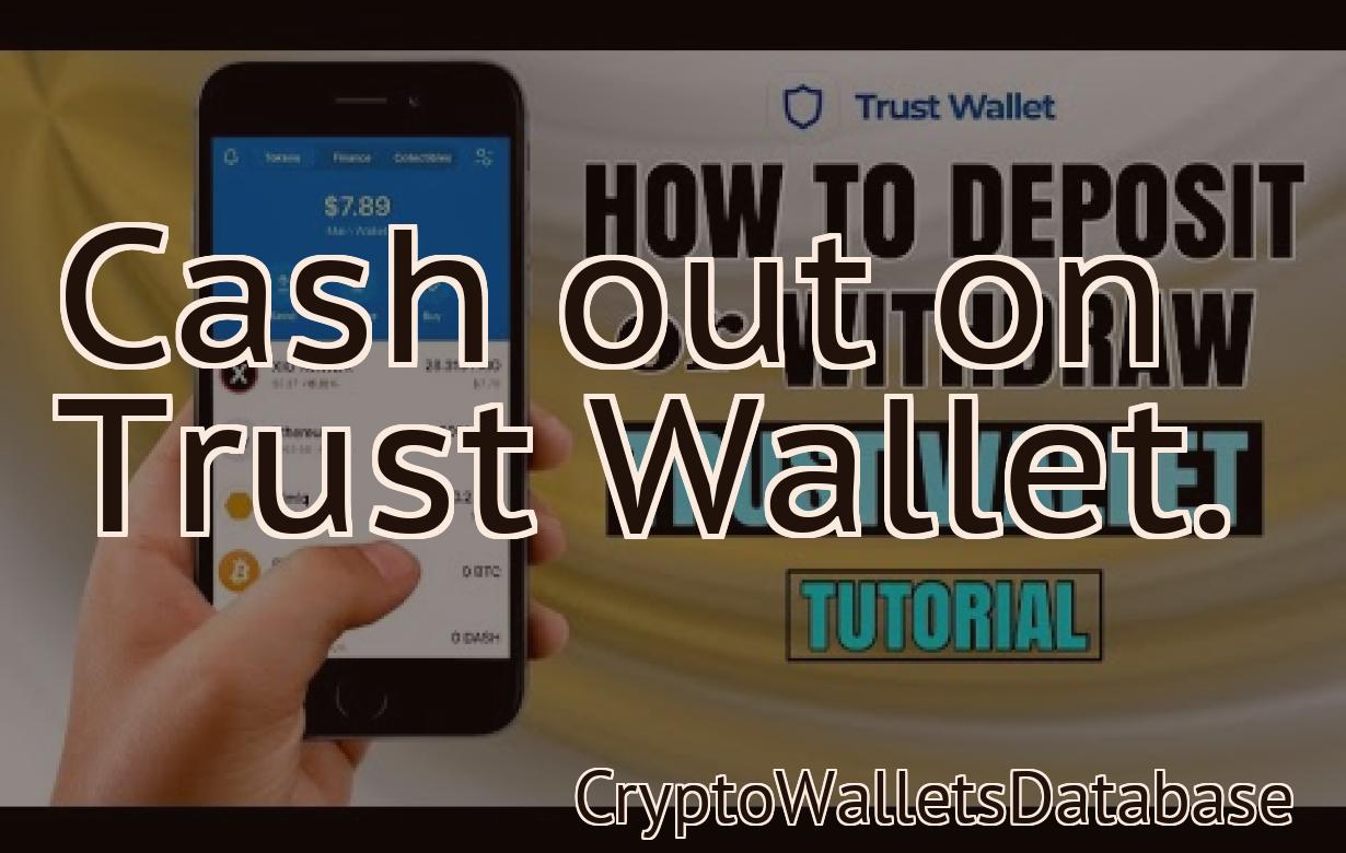 Cash out on Trust Wallet.