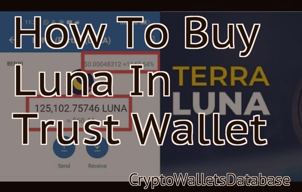 How To Buy Luna In Trust Wallet