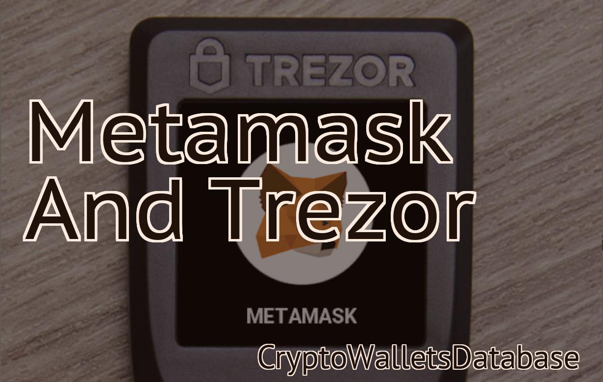 Metamask And Trezor