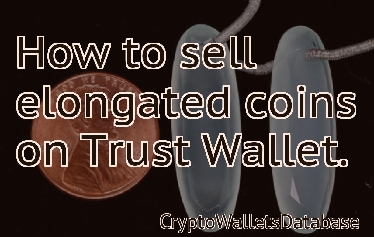 How to sell elongated coins on Trust Wallet.