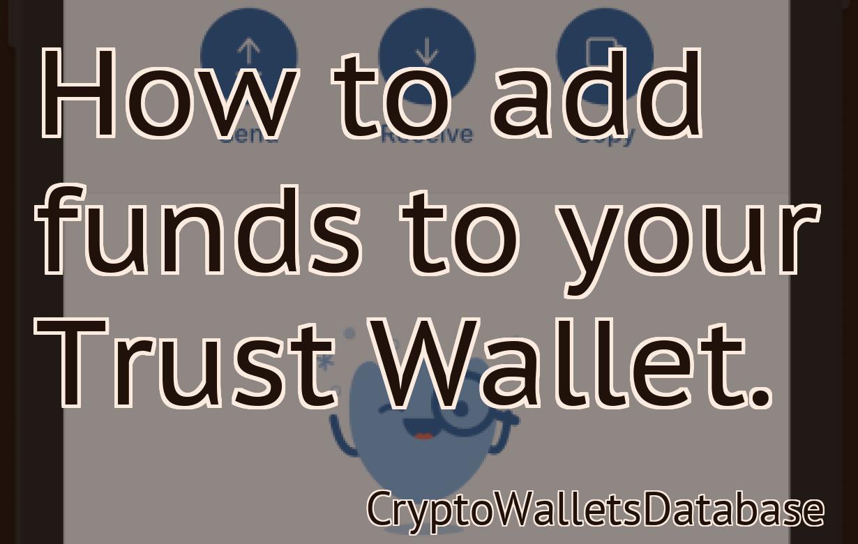 How to add funds to your Trust Wallet.