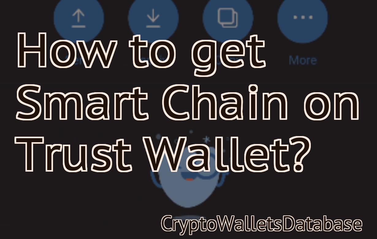 How to get Smart Chain on Trust Wallet?