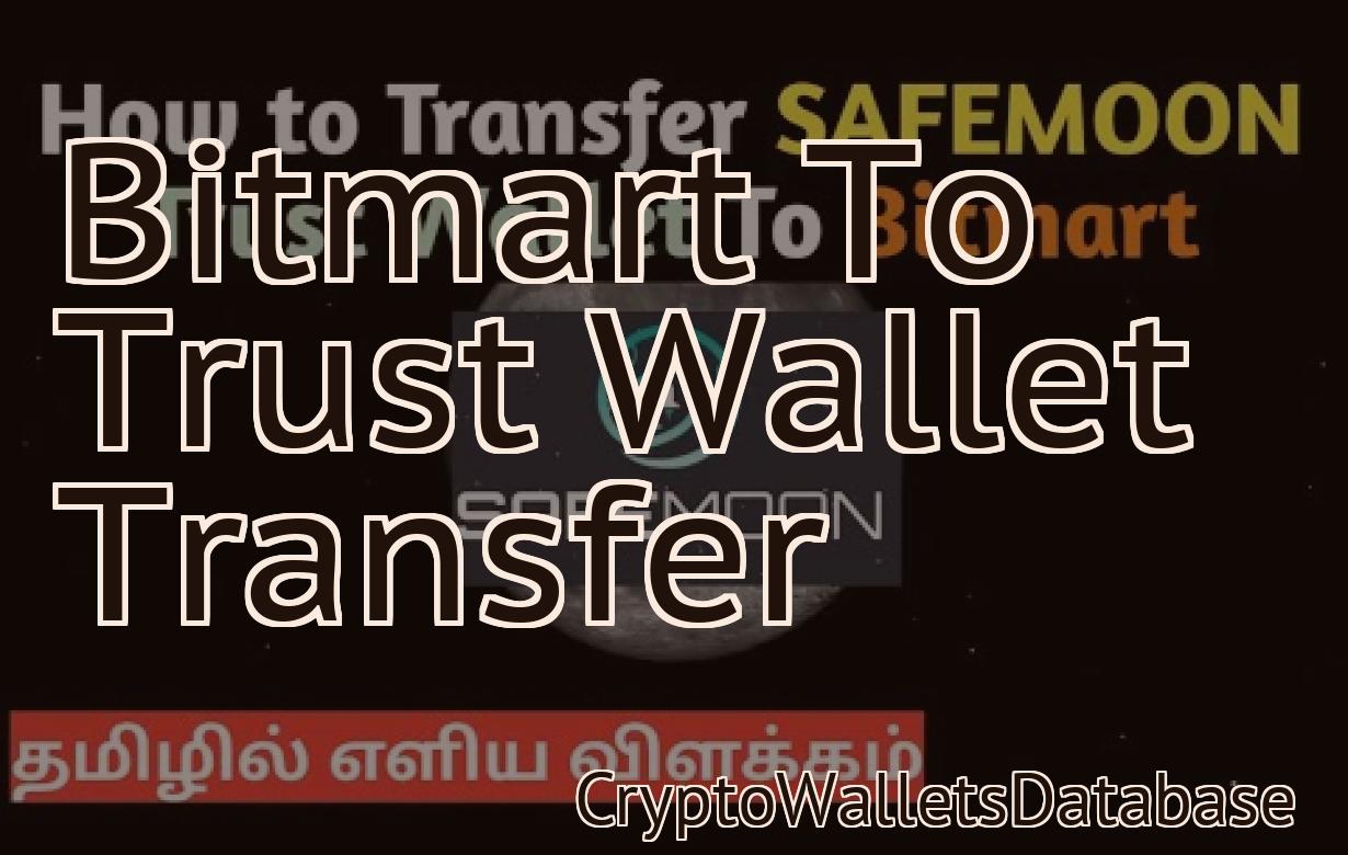Bitmart To Trust Wallet Transfer