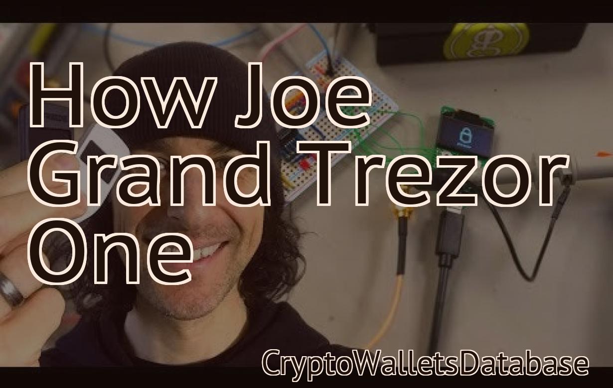 How Joe Grand Trezor One