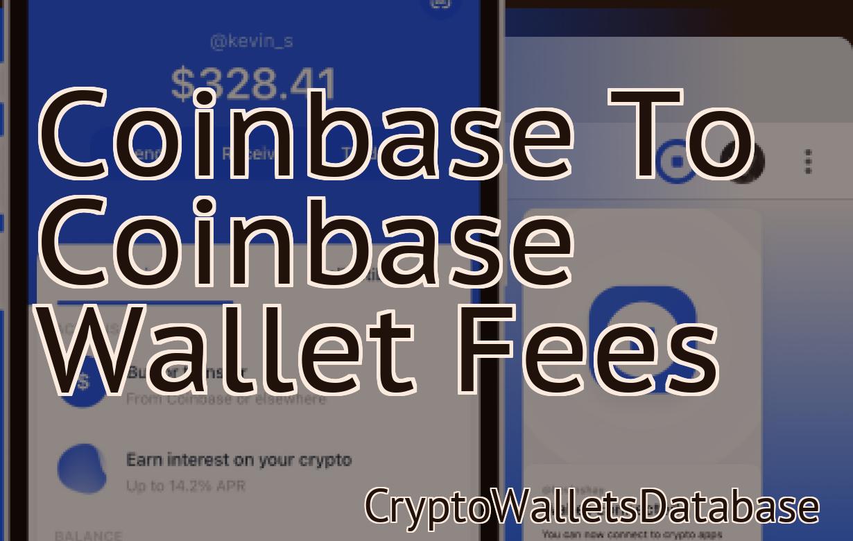 Coinbase To Coinbase Wallet Fees