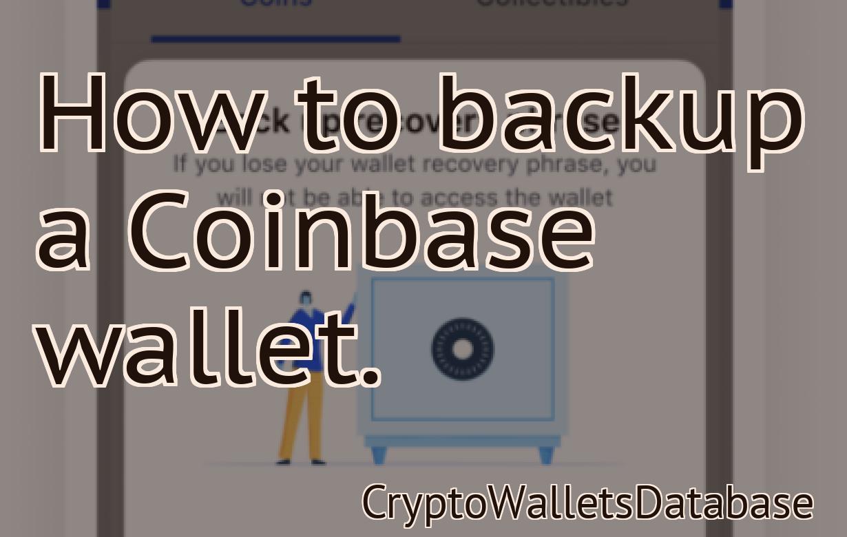 How to backup a Coinbase wallet.